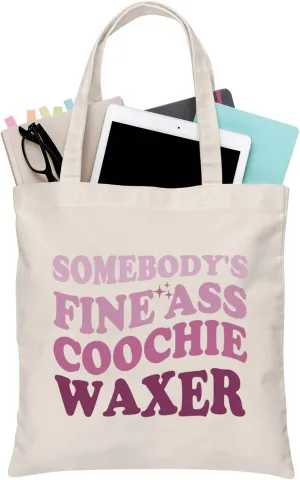BDPWSS Funny Esthetician Gift Somebody's Fine Ass Coochie Waxer Tote Bag Coochie Waxer Gift Esthetician Appreciation Gift