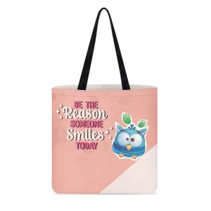 Be the Reason Someone Smiles CLoth Tote Bag