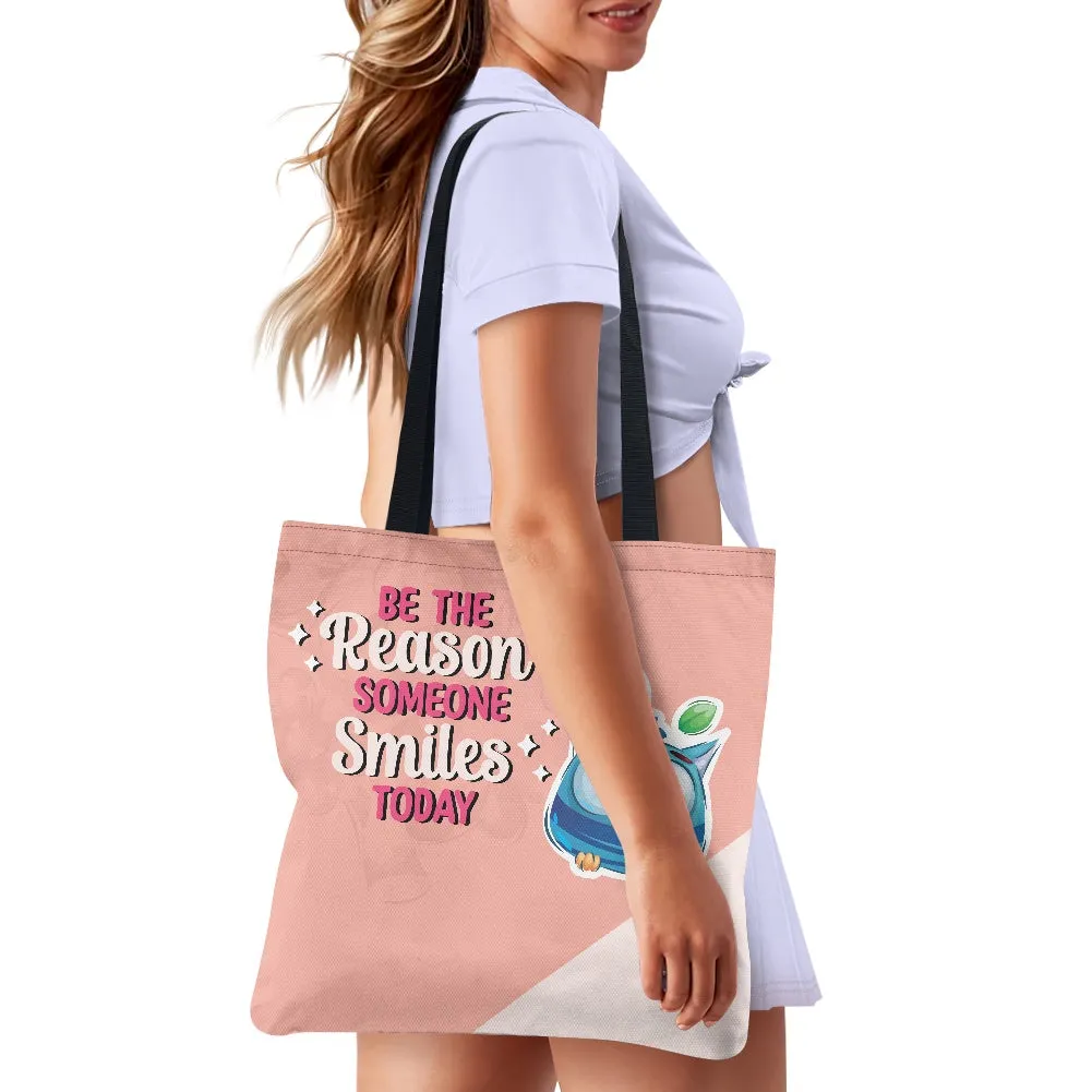 Be the Reason Someone Smiles CLoth Tote Bag