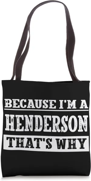 Because I'm a Henderson Family Name Funny Personalized Tote Bag