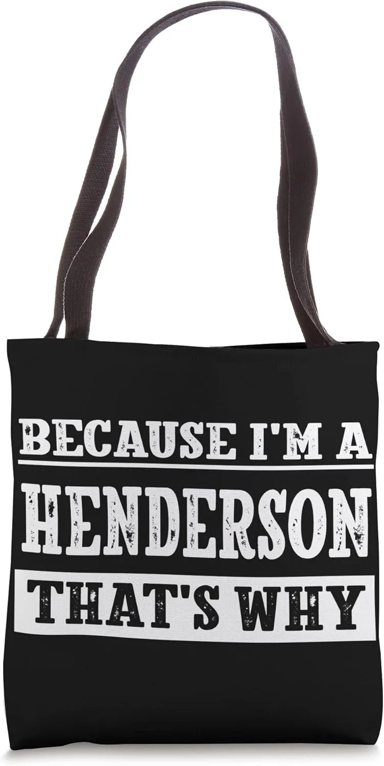 Because I'm a Henderson Family Name Funny Personalized Tote Bag