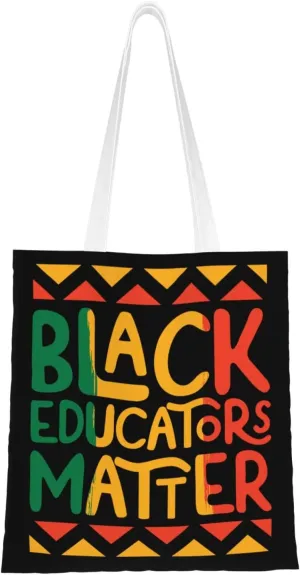 Black Educators Matter Tote Bag for Women Canvas Tote Bags Reusable Shopping Bags Use For Shopping The Tote Bag,Grocery Bags,DIY Gift Bags