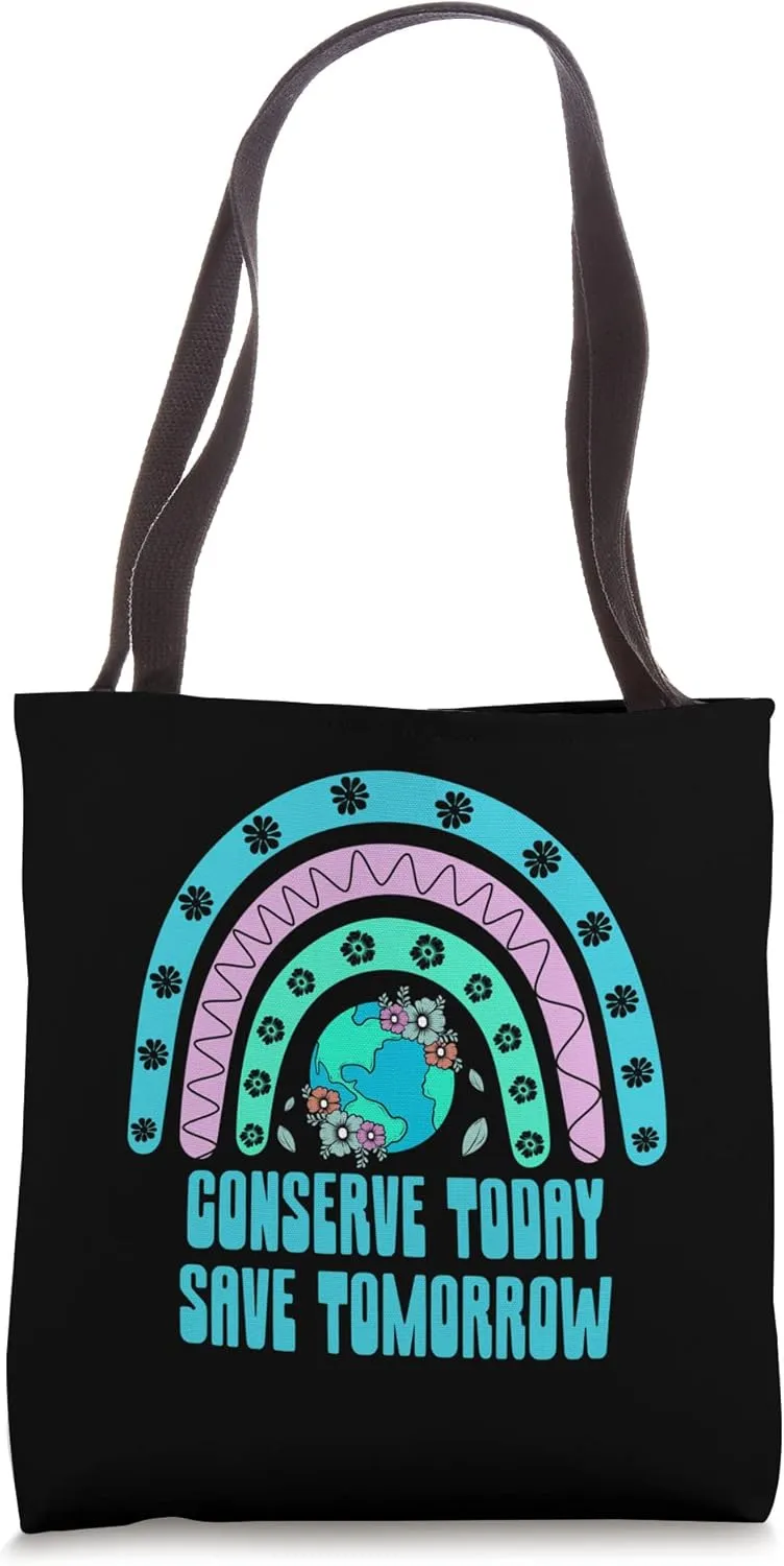 Conserve Today Save Tomorrow Ecology Sustainable Ecosystem Tote Bag