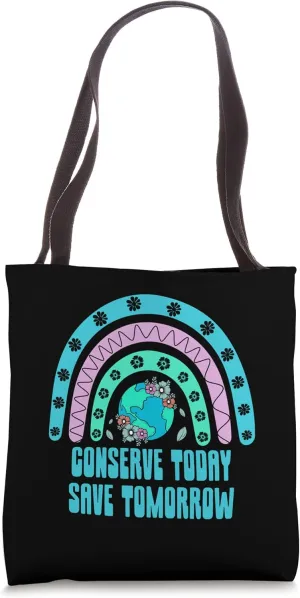 Conserve Today Save Tomorrow Ecology Sustainable Ecosystem Tote Bag