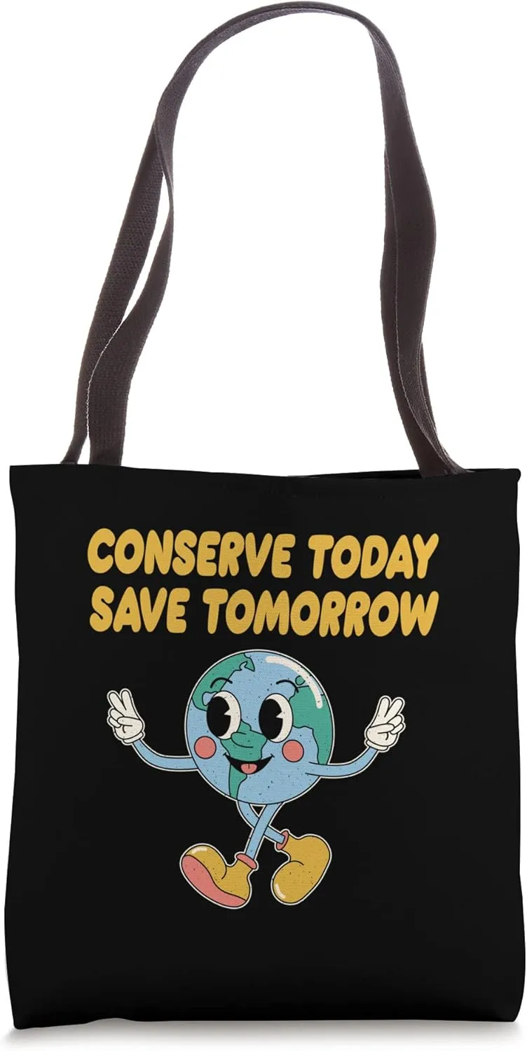 Conserve Today Save Tomorrow Ecology Sustainable Ecosystem Tote Bag