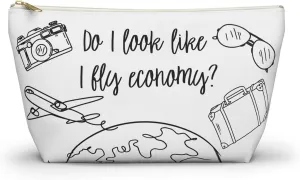 Do I look like I Fly Economy Travel Funny Makeup Bag Toiletries Women Bridal Party Traveler Travel Agent Small Accessory Bag