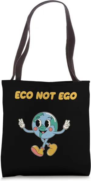 Eco Not Ego Nature Lover Ecology Pro Environment Ecosystem Tote Bag