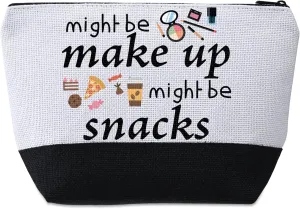 Funny Makeup Bag,Might Be Make Up Might Be Snacks Toiletry Bag Cosmetic Bag,Travel Essentials Friendship Gifts for Women Gifts for Birthday Christmas