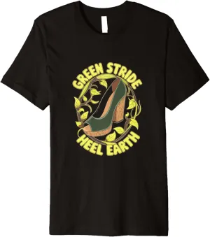 High Heels Green Stride Heel Earth Eco Fans Fashion Lovers Premium T-Shirt