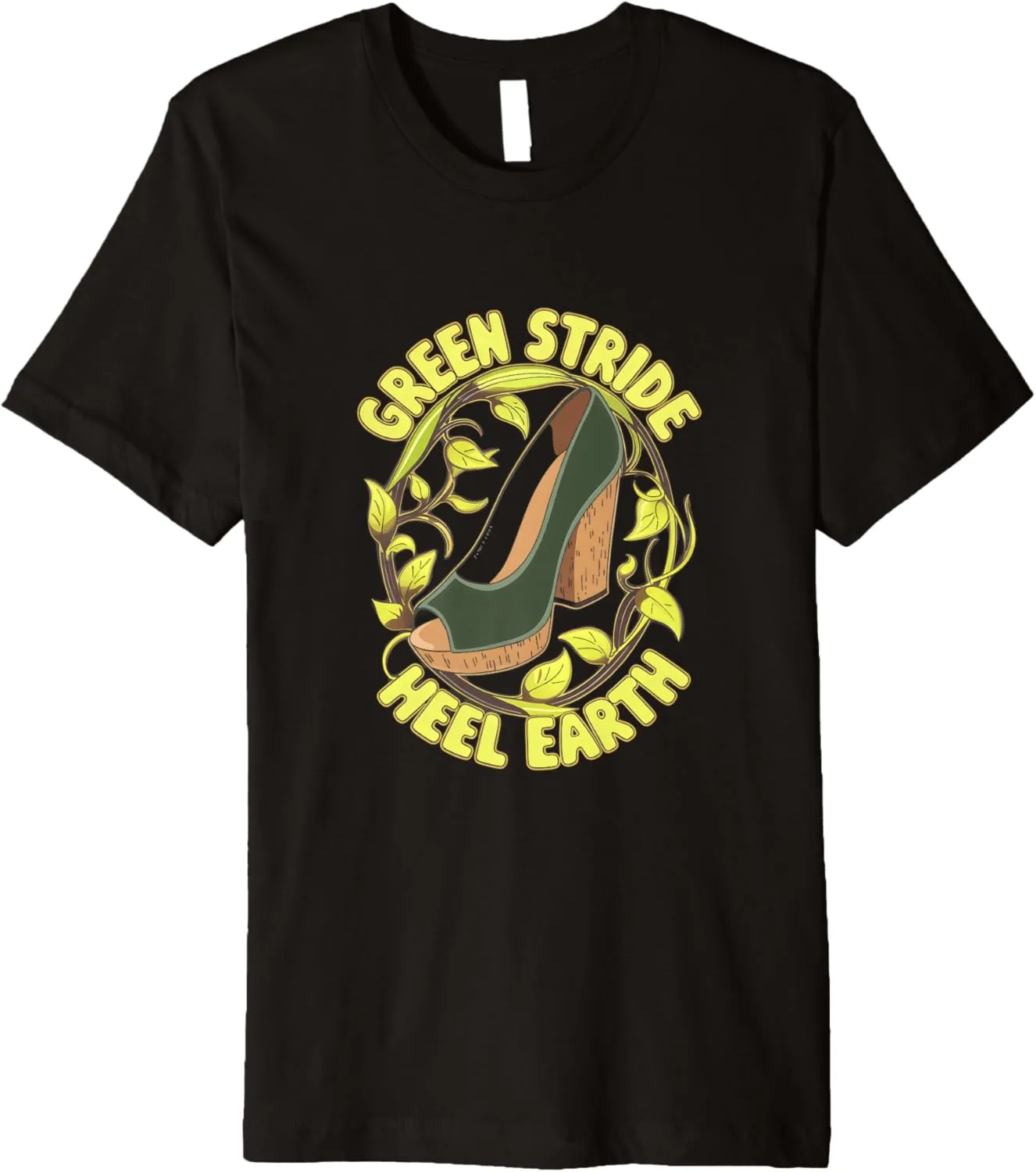 High Heels Green Stride Heel Earth Eco Fans Fashion Lovers Premium T-Shirt