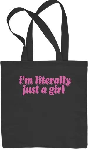 I'm Literally Just A Girl Reusable Shopping Tote Bag, Durable Cotton Canvas, Eco-Friendly and Spacious