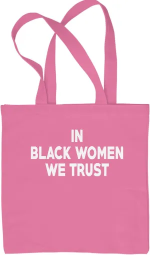 In Black Women We trust Reusable Shopping Tote Bag, Durable Cotton Canvas, Eco-Friendly, Stylish and Spacious