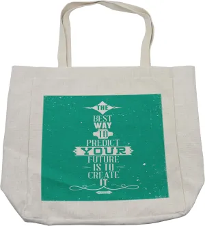 Lunarable Saying Shopping Bag, Best Way to Predict Your Future is to Create It Calligraphy Words, Eco-Friendly Reusable Bag for Groceries Beach and More, 15.5" X 14.5", Turquoise
