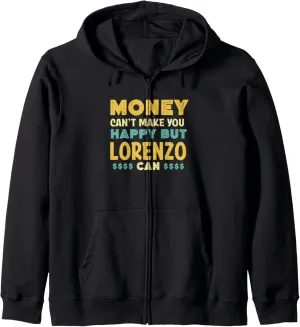 Money Can't Make You Happy Lorenzo Can Funny Name Humor Zip Hoodie