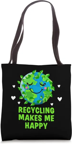 Recycling Make Me Happy Sustainable Ecology Zero Waste Tote Bag