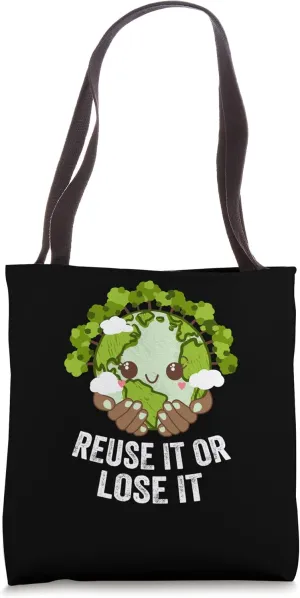 Reuse It or Lose It Sustainable Nature Lover Zero Waste Tote Bag