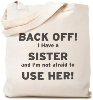 Speedy Pros Canvas Tote Bag for Women Back off I Have A Sister and I'M Not Afraid to Use Her